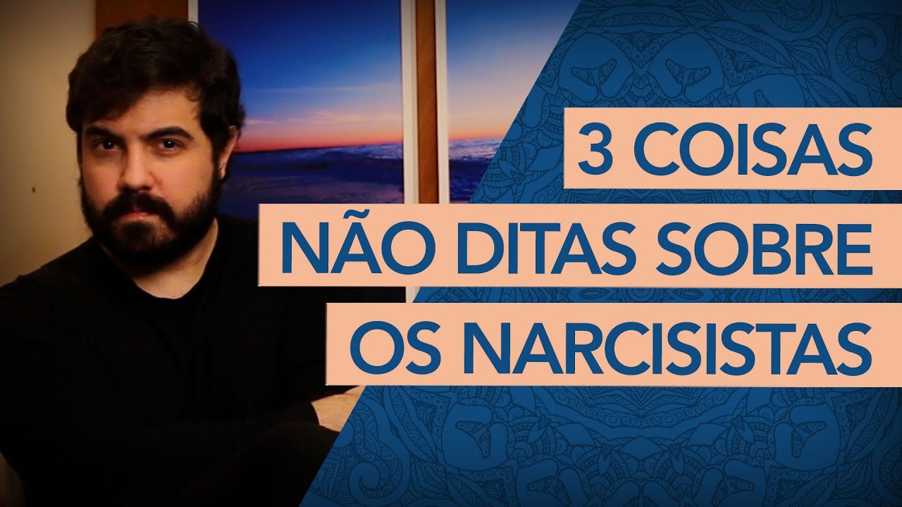 3 COISAS QUE NÃO FORAM DITAS SOBRE OS NARCISISTAS