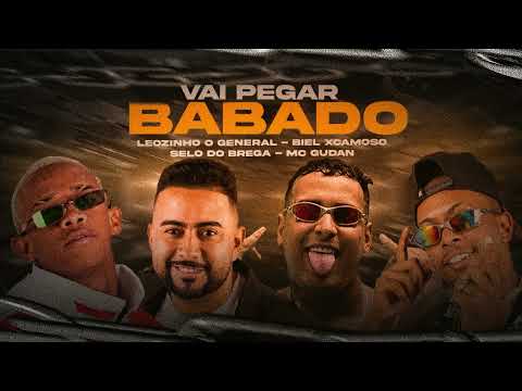 LEOZINHO O GENERAL - BIEL XCAMOSO - SELO DO BREGA FEAT MC GUDAN - VAI PEGAR BABADO - BREGA FUNK 2022