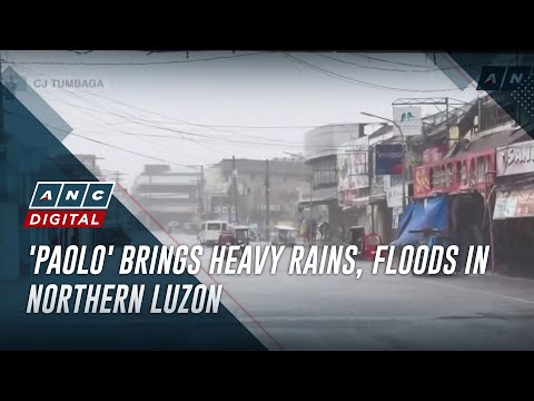 'Paolo' brings heavy rains, floods in Northern Luzon | ANC