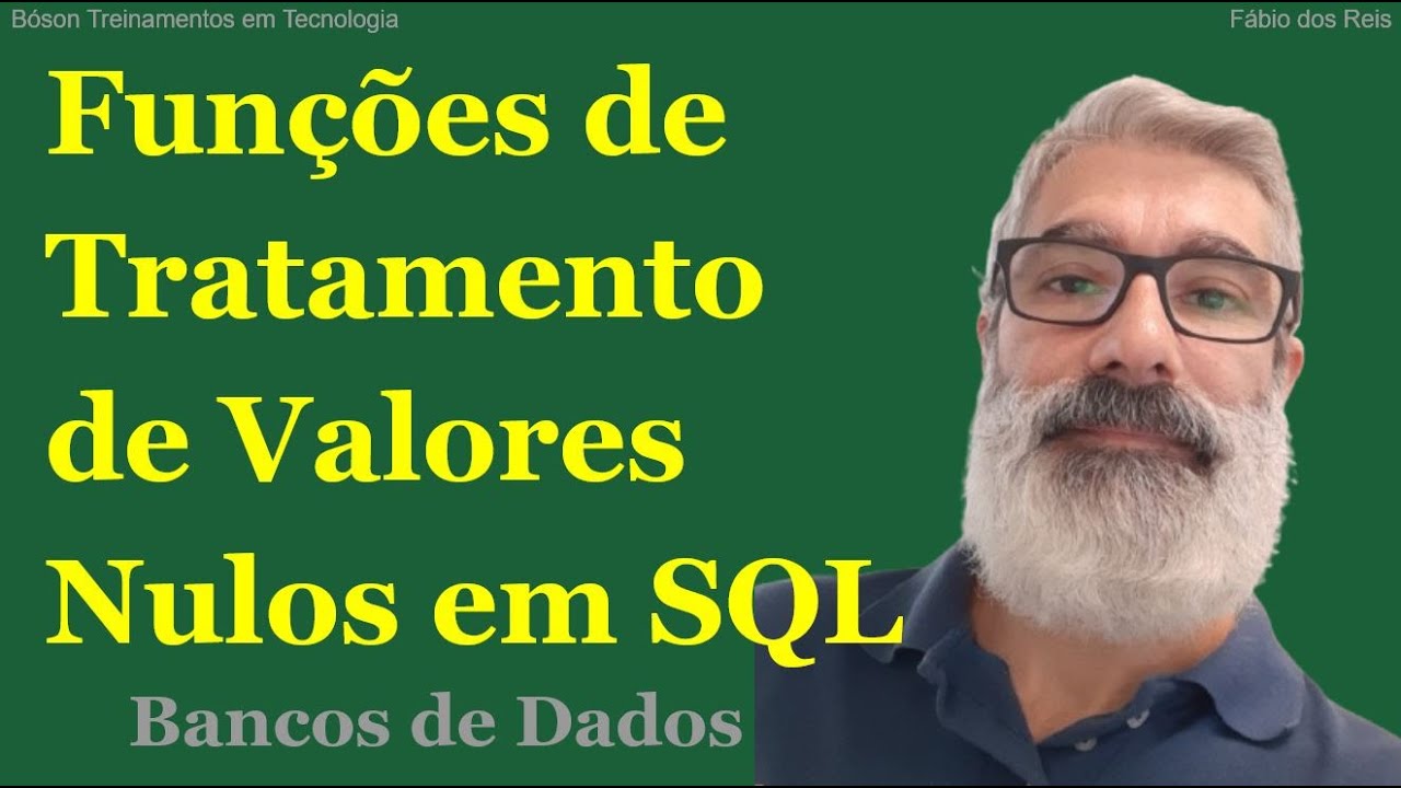 O que são Valores NULL e Funções de Tratamento de Nulos em SQL