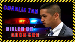 Did Charlie Tan Save His Mom or Commit Murder