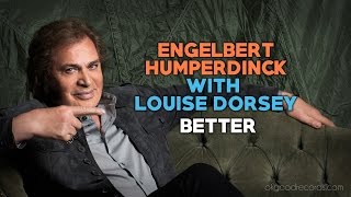 Engelbert Calling LOUISE DORSEY Better ENGELBERT HUMPERDINCK