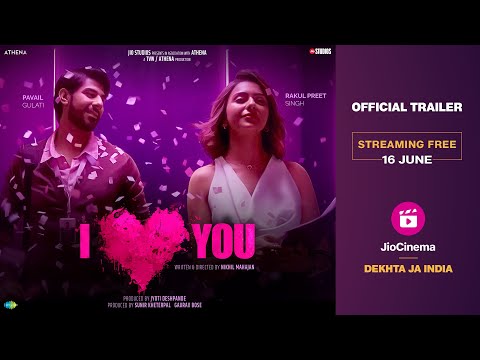 I Love You - Trailer | Jio Cinema | Rakulpreet Singh | Pavail Gulati | Akshay Oberoi — I Love You