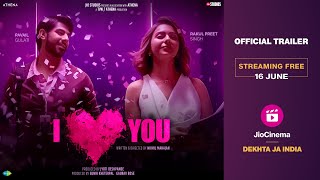 I Love You - Trailer | JioCinema | Rakulpreet Singh | Pavail Gulati | Akshay Oberoi	