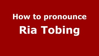 How to pronounce Ria Tobing