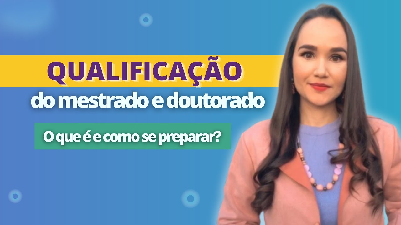 Qualificação de Projeto de Mestrado e Doutorado: Tudo que você precisa saber.