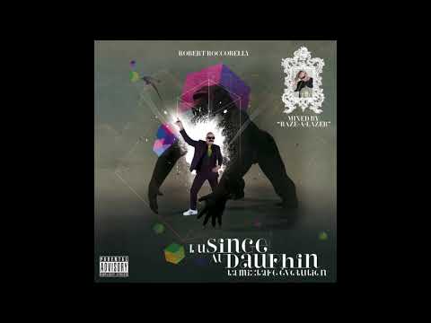 Robert Roccobelly /// Du singe au dauphin - La mixtape évolution (Full Mixtape)