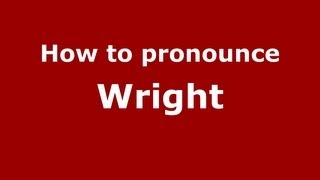 How to pronounce Wright