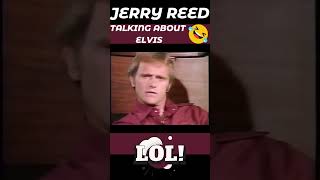 JERRY REED👀🤣🤣- TALKING ABOUT ELVIS - JERRY IS SO FUNNY👀🤣