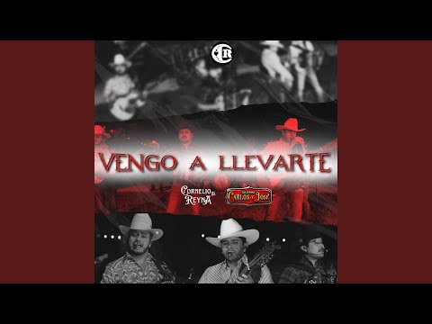 Vengo A Llevarte (Prieta Ingrata) (feat. Carlos Y Jose Jr)