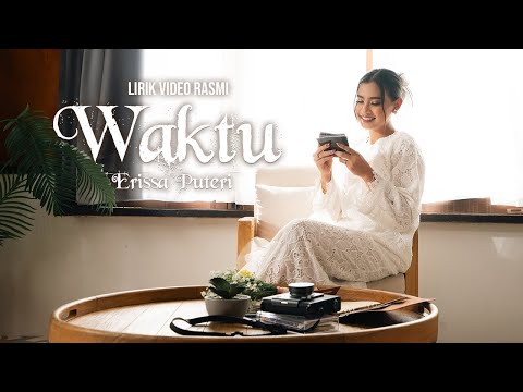 Waktu - Erissa Puteri| Lirik Video Rasmi