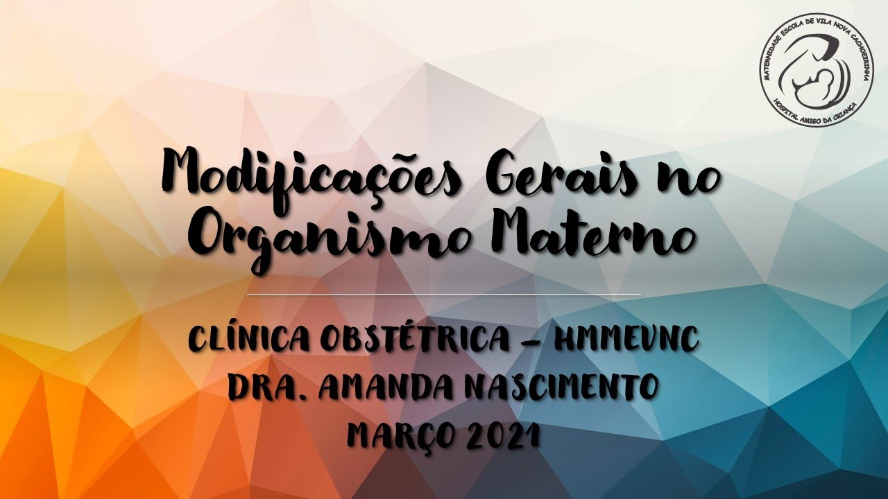 Modificações Gerais no Organismo Materno