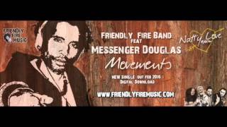 Friendly Fire Band ft Messenger Douglas -  Movements (Natty Love Riddim 2016)