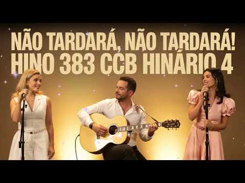 NÃO TARDARÁ, NÃO TARDARÁ! HINO 383 CCB | SERTANEJO | HINÁRIO 4