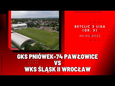 BETCLIC 3 LIGA: GKS PNIÓWEK-74 PAWŁOWICE - ŚLĄSK II WROCŁAW (SKRÓT MECZU)