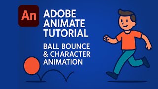 Adobe Animate Tutorial: Ball Bounce & Character Animation