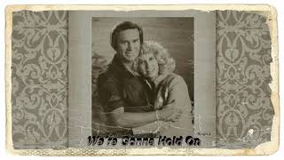 George Jones &amp; Tammy Wynette  ~  "We're Gonna Hold On"