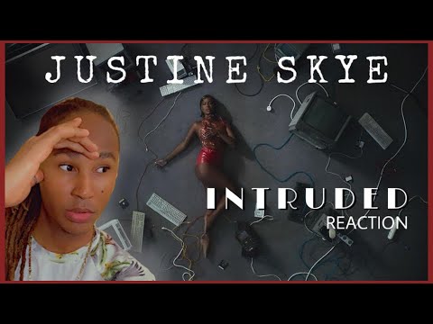 JUSTINE SKYE - INTRUDED REACTION