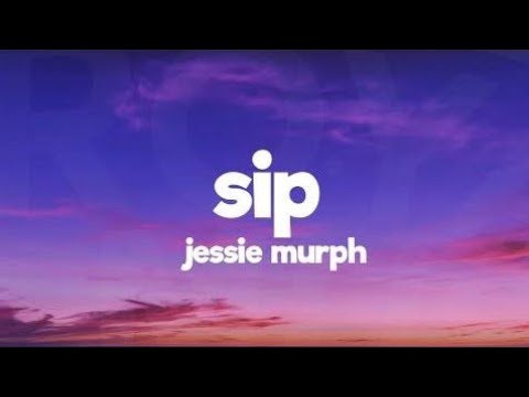Jessie Murph - Sip