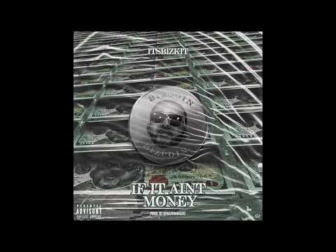 ITSBIZKIT - "If It Ain't Money" (Official Audio)