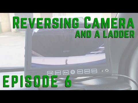 Episode 6 - Reversing Camera Install and Door Mounted Ladder