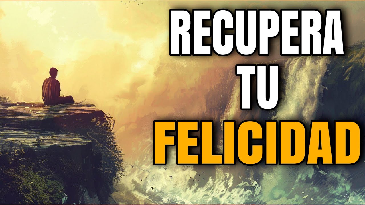 Recupera Tu Felicidad Con La Ayuda De Dios - Reflexión Cristiana