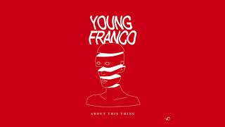 Young Franco - About This Thing (feat. Scrufizzer)