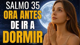 Salmo 35 Antes de Dormir | Dios Pelea por Ti y Derrota a Tus Enemigos Mientras Descansas