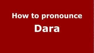 How to pronounce Dara