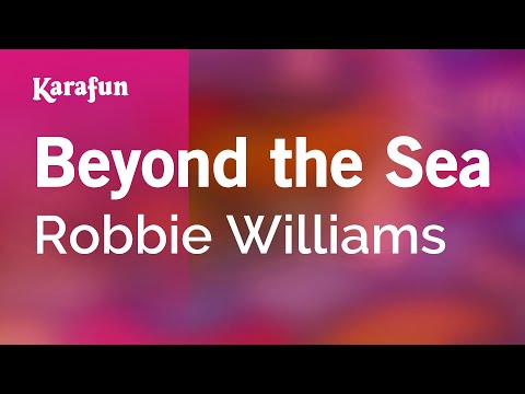 Beyond the Sea - Robbie Williams | Karaoke Version | KaraFun