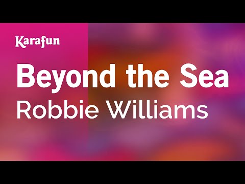 Karaoke Beyond The Sea - Robbie Williams *