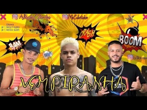 MC Lyllou e Afera Da Colômbia - Feat. MC Cabelinho - VEM PIRANHA
