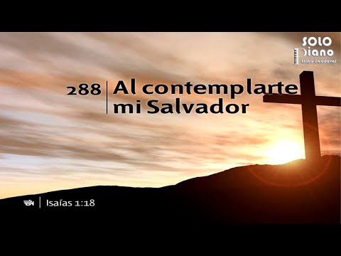 HIMNO 288 - Al contemplarte, mi Salvador - NUEVO HIMNARIO ADVENTISTA - SOLO PIANO