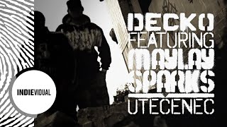 Decko [+ Maylay Sparks & DJ Metys] ► Utečenec