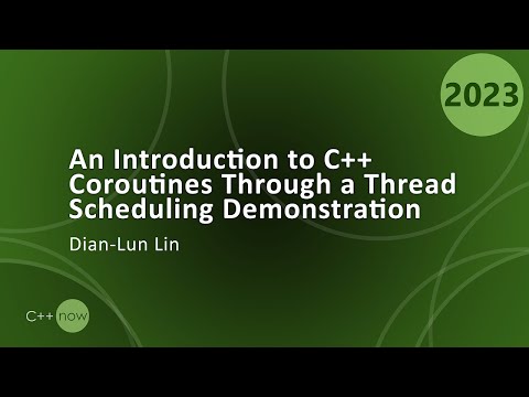 Introduction to C++ Coroutines Through a Thread Scheduling Demonstration - Dian-Lun Lin  CppNow 2023