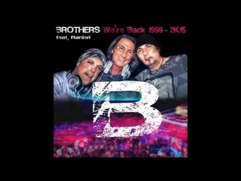 ARC128 BROTHERS feat  RANIERI-We're Back 1999-2K15 (MEGAMIX)