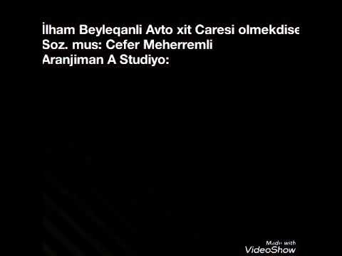 İlham Beyleqanli (Caresi olmekdise) Avto Hit Full bass