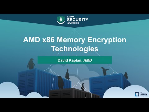 AMD x86 Memory Encryption Technologies by David Kaplan, AMD