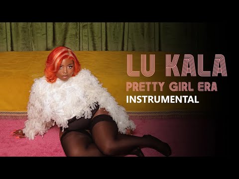 LU KALA - Pretty Girl Era (Instrumental)
