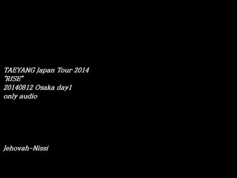 140812 - TAEYANG - Tour in O. - Move - day 1 - audio only