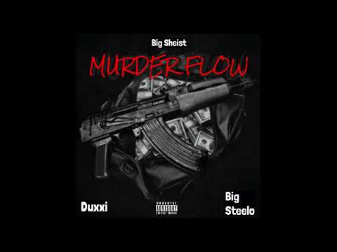 Big Shiest, Duxxi & Big Steelo - Murder Flow (Official Audio)