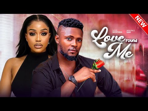 LOVE FOUND ME - Uche Montana, Maurice Sam, Anthony Woode, Kachi Nnochiri  2025 Latest Nigerian Movie