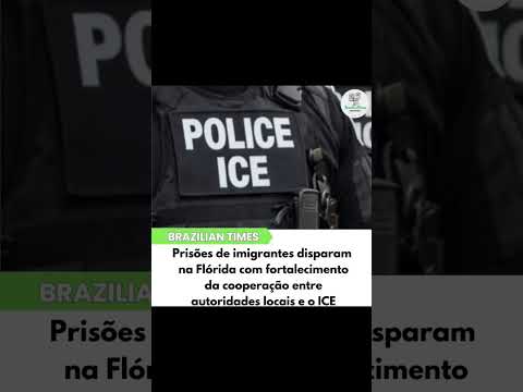 Prisões de imigrantes disparam na Flórida com apoio ao ICE