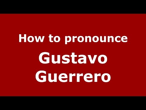 How to pronounce Gustavo Guerrero (Argentine Spanish/Argentina) - PronounceNames.com