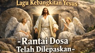 Download lagu Keren... lagu Rohani Kebangkitan Yesus || Rantai Dosa Telah Dilepaskan mp3 Download lagu Keren... lagu Rohani Kebangkitan Yesus || Rantai Dosa Telah Dilepaskan mp3
