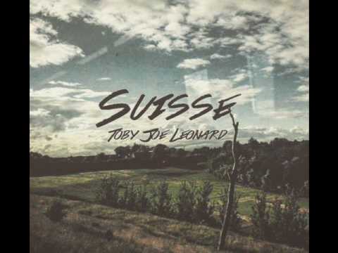 'Suisse' - Toby Joe Leonard [Official Album Audio 2016]