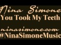 Nina Simone: You Took My Teeth