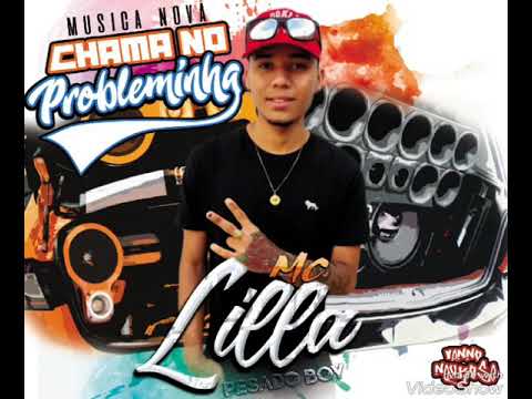 MC Lilla (Chama no Probleminha) LANÇAMENTO 2017 #KLPRODUÇÕES