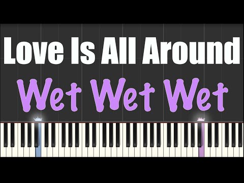 Love is all around - Wet Wet Wet piano tutorial