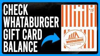 How to Check Whataburger Gift Card Balance (A Complete Guide)